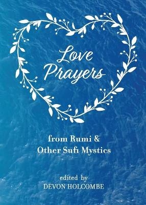 Love Prayers from Rumi & Other Sufi Mystics - 
