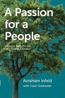 A Passion for a People - Avraham Infeld