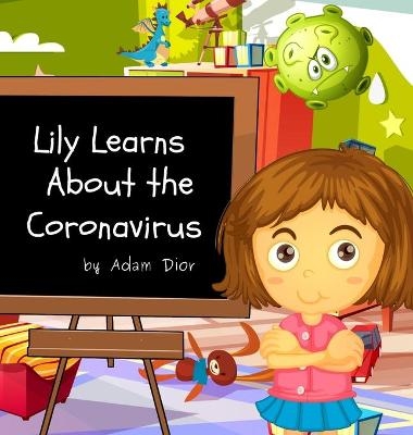 Lily Learns About the Coronavirus - Adam Dior