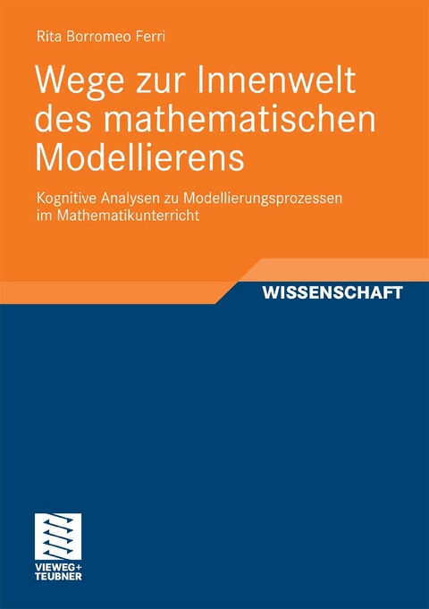 Wege zur Innenwelt des mathematischen Modellierens - Rita Borromeo Ferri