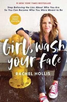 Girl, Wash Your Face Large Print - Rachel Hollis