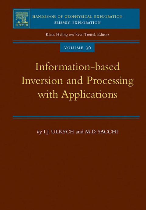 Information-Based Inversion and Processing with Applications -  M.D. Sacchi,  T.J. Ulrych