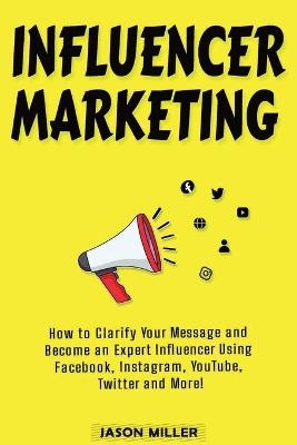 Influencer Marketing - Jason Miller