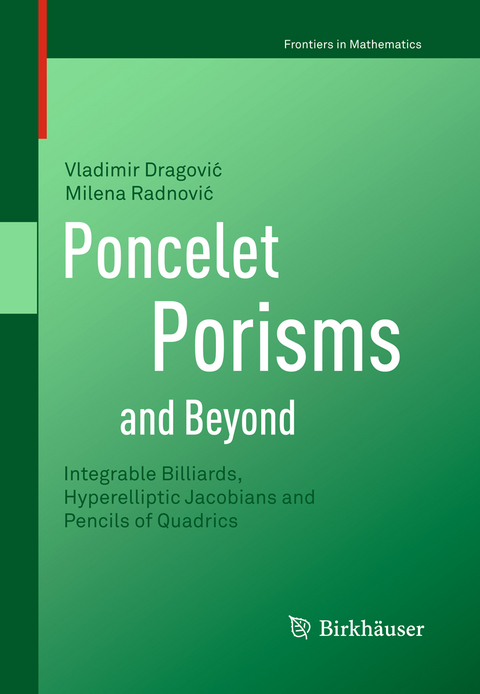 Poncelet Porisms and Beyond - Vladimir Dragović, Milena Radnović