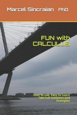 FUN with CALCULUS - Marcel Sincraian