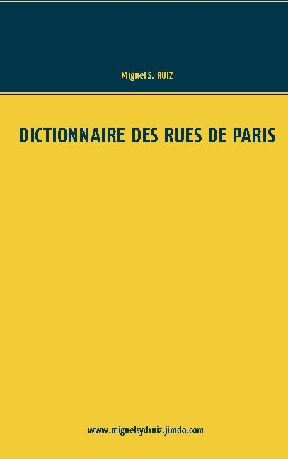 Dictionnaire des rues de Paris - Miguel S Ruiz