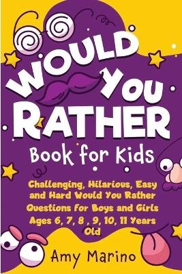 Would You Rather Book For Kids - Amy Marino