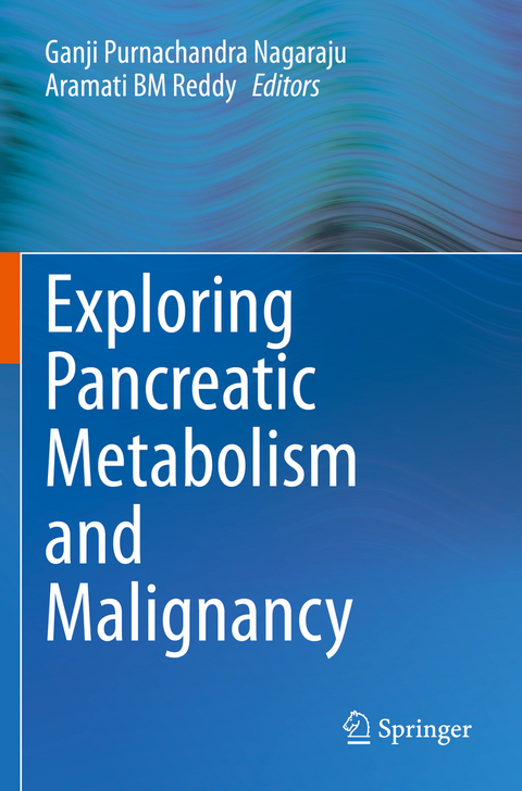 Exploring Pancreatic Metabolism and Malignancy - 