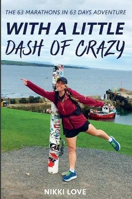 With A Little Dash Of Crazy - Nikki Love