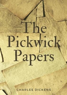 The Pickwick Papers - Charles Dickens