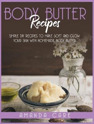 Body Butter Recipes - Amanda Care