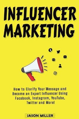 Influencer Marketing - Jason Miller