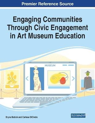 Engaging Communities Through Civic Engagement in Art Museum Education - 