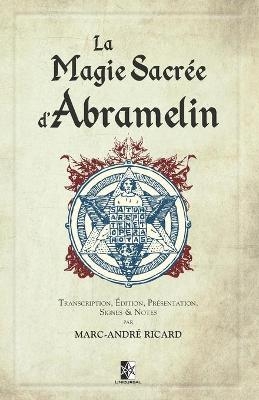 La Magie Sacrée d'Abramelin - Marc-André Ricard