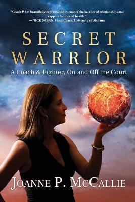 Secret Warrior - Joanne P McCallie