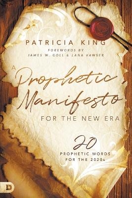 Prophetic Manifesto for the New Era, A - Patricia King