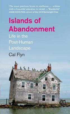 Islands of Abandonment - Cal Flyn