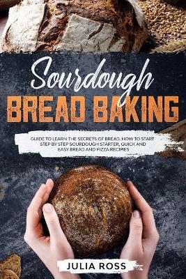 Sourdough Bread Baking - Julia Ross