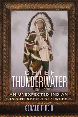 Chief Thunderwater - Gerald F. Reid