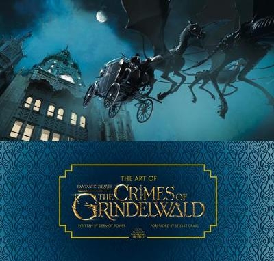 The Art of Fantastic Beasts: The Crimes of Grindelwald - Dermot Power