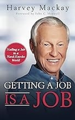 Getting a Job is a Job - Harvey Mackay