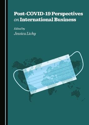 Post-COVID-19 Perspectives on International Business - 