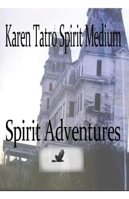 Spirit Adventures - Karen Tatro