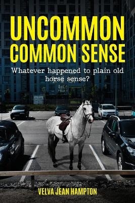 Uncommon Common Sense - Velva Jean Hampton