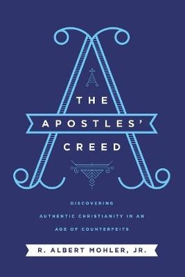 The Apostles' Creed - Jr. Mohler  R. Albert