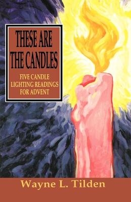 These Are The Candles - Wayne L Tilden