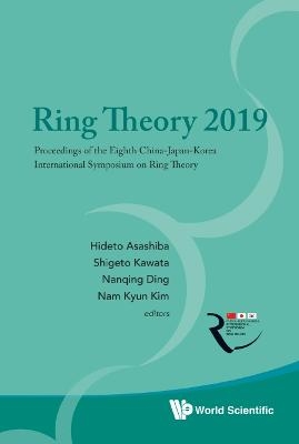 Ring Theory 2019 - Proceedings Of The Eighth China-japan-korea International Symposium On Ring Theory - 