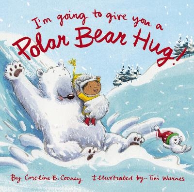 I'm Going to Give You a Polar Bear Hug! - Caroline B. Cooney