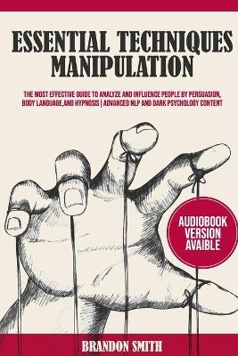 Essential Techniques of Manipulation - Brandon Smith