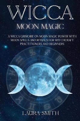 Wicca Moon Magic - Laura Smith