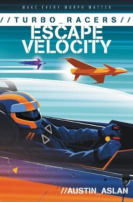 TURBO Racers: Escape Velocity - Austin Aslan