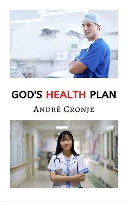 God's Health Plan -  André Cronje