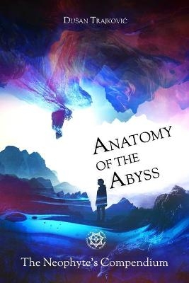 Anatomy of the Abyss - Dusan Trajkovic