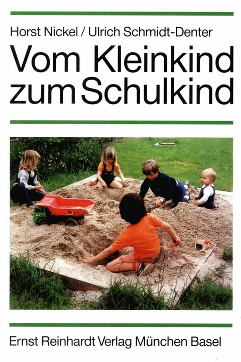 Vom Kleinkind zum Schulkind - Horst Nickel, Ulrich Schmidt-Denter