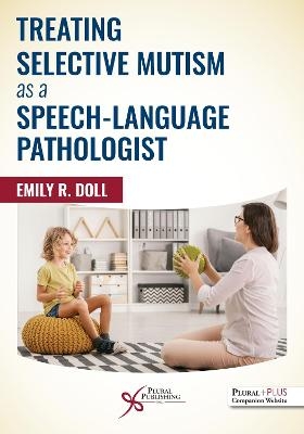 Treating Selective Mutism as a Speech-Language Pathologist - Emily R. Doll