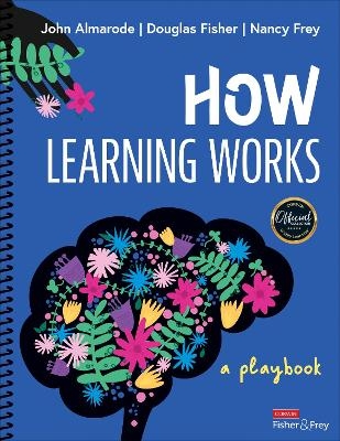 How Learning Works - John T. Almarode, Douglas Fisher, Nancy Frey