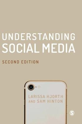 Understanding Social Media - Larissa Hjorth, Sam Hinton