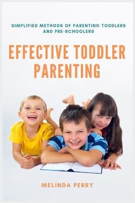 Effective Toddler Parenting - Melinda Perry