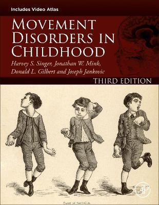 Movement Disorders in Childhood - Harvey S. Singer, Jonathan W. Mink, Donald L. Gilbert, Joseph Jankovic