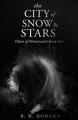 The City of Snow & Stars - S D Howard
