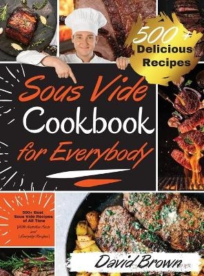 Sous Vide Cookbook for Everybody - David Brown