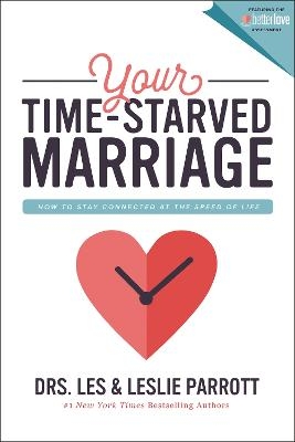Your Time-Starved Marriage - Les and Leslie Parrott