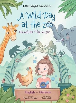 A Wild Day at the Zoo / Ein Wilder Tag Im Zoo - German and English Edition - Victor Dias de Oliveira Santos