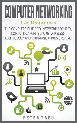 Computer Networking for Beginners - Peter Treu