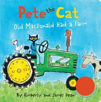 Pete the Cat: Old MacDonald Had a Farm Sound Book - James Dean, Kimberly Dean