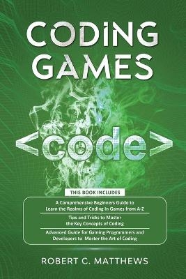 Coding Games - Robert C Matthews